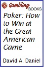 Poker: How to Win at the Great American Game Book.