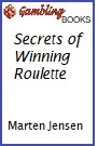 Secrets of Winning Roulette Book.