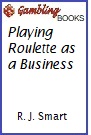 Playing Roulette as a Business Book.
