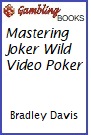 Mastering Joker Wild Video Poker Book.