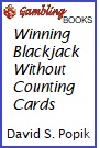 Winning Blackjack Without Counting Cards Book.