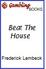 Beat the House Gambling Book