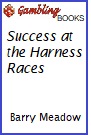 Success at the Harness Races Book.